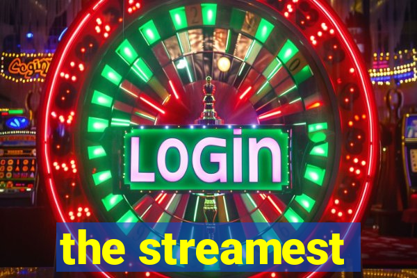 the streamest